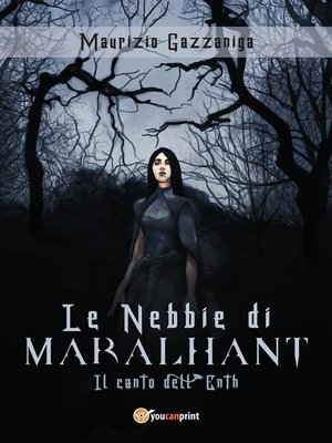 cover image of Le nebbie di Maralhant--Il canto dell'Enth